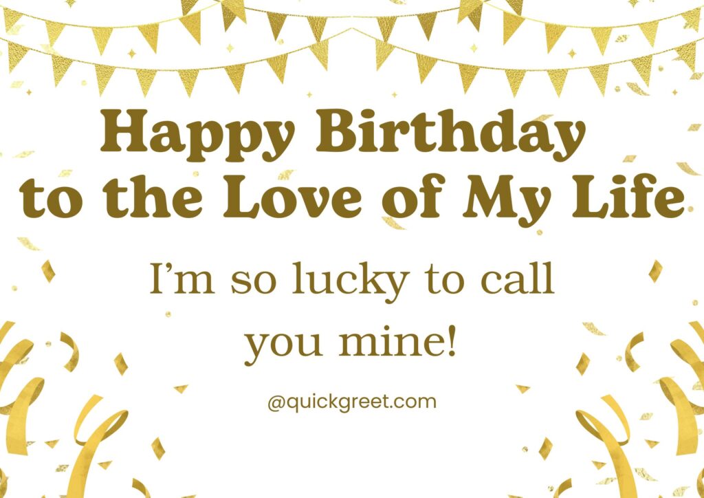 Happy Birthday to the love of my life. I'm so lucky to Call you mine. 