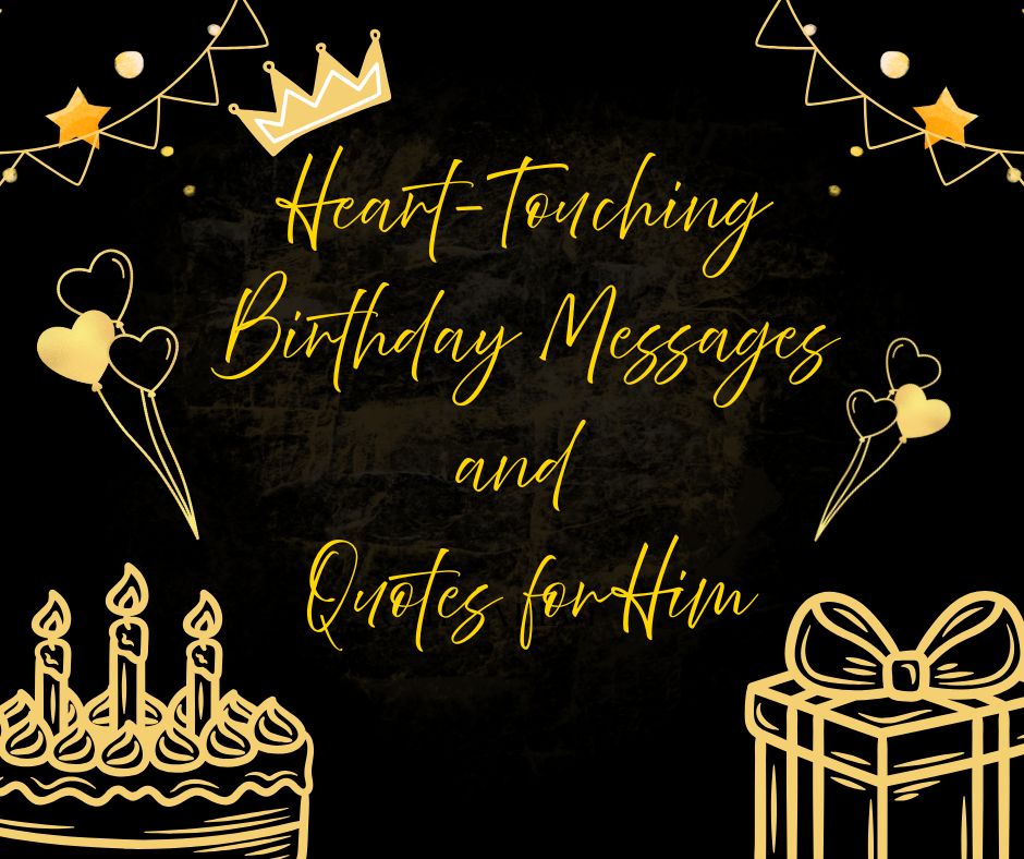 Heart-Touching Birthday Messages and Quotes for Him