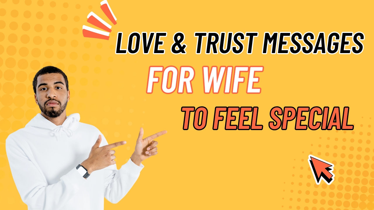 50+Love and Trust Messages for Wife to Feel Special