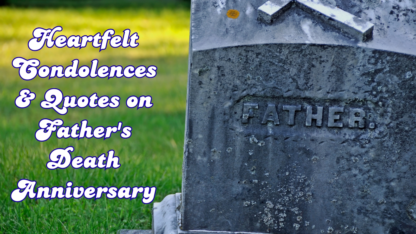 Heartfelt Condolences & Quotes on Father's Death Anniversary