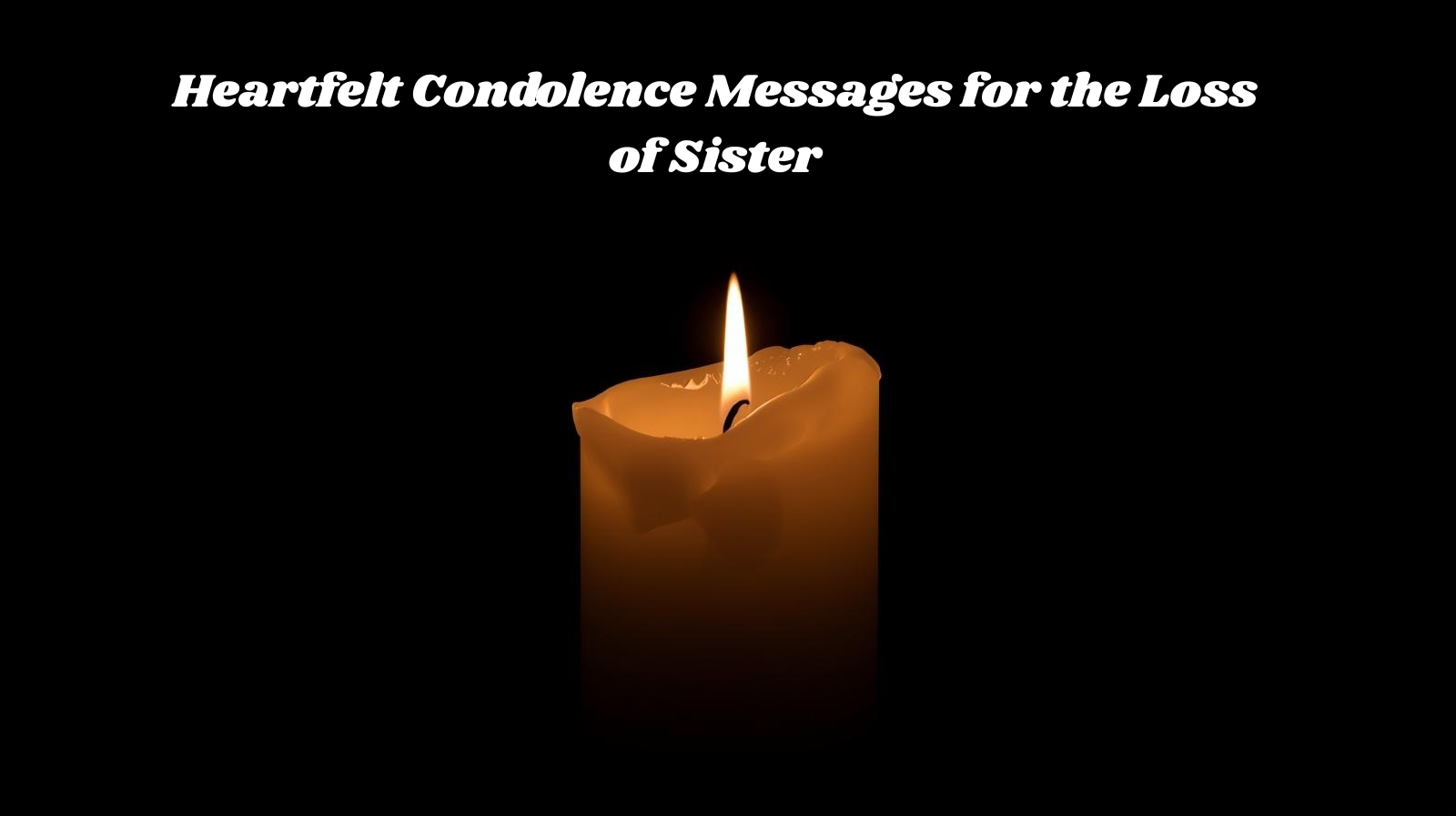 Condolence Messages for the Loss of Sister – Burning Candle Symbolizing Sympathy