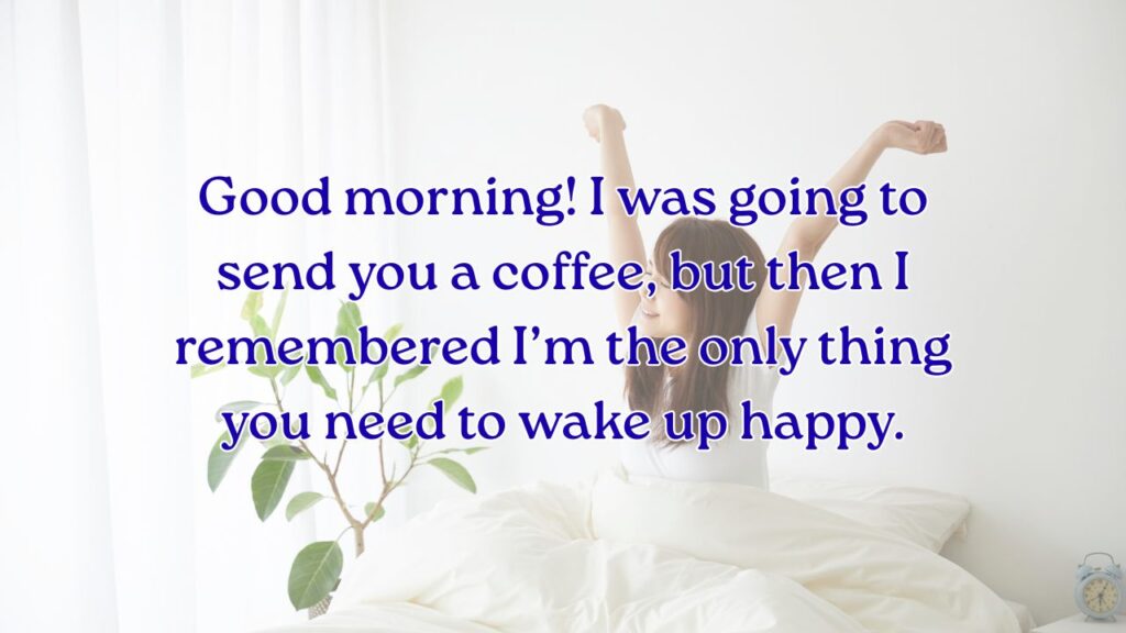 Flirty and funny Good morning Messages